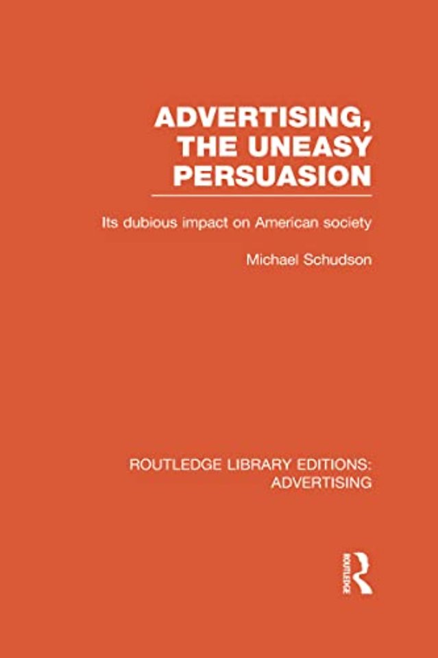 Advertising, The Uneasy Persuasion (RLE Advertising)