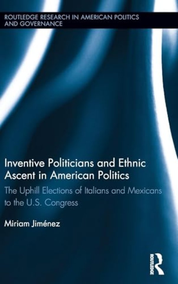 Inventive Politicians and Ethnic Ascent in American Politics