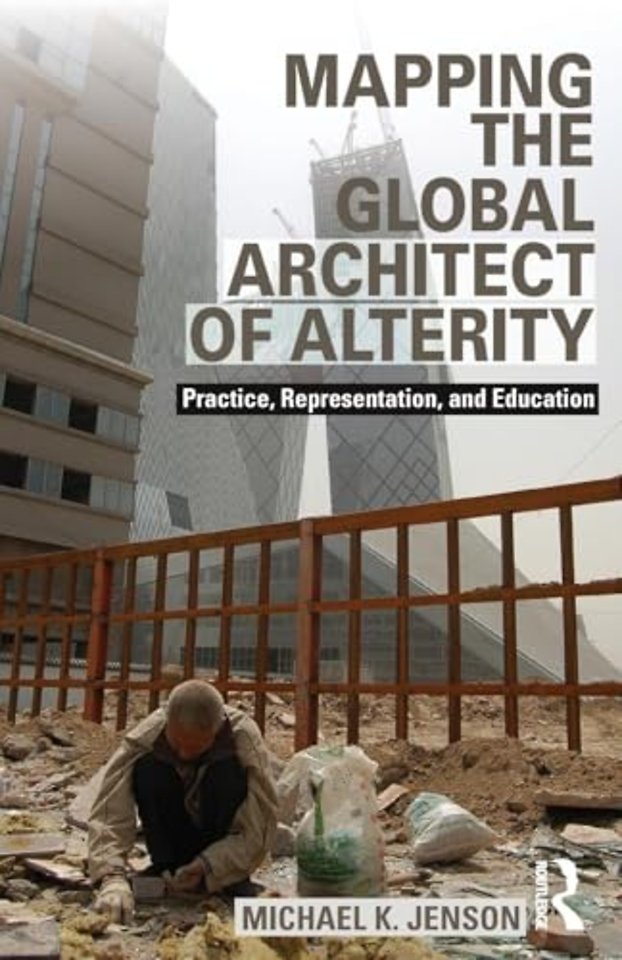 Mapping the Global Architect of Alterity