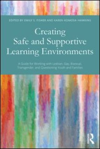 Creating Safe and Supportive Learning Environments