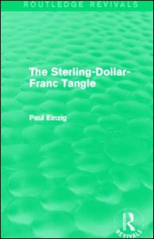 Sterling-Dollar-Franc Tangle (Routledge Revivals)