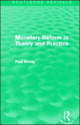 Monetary Reform in Theory and Practice (Routledge Revivals)
