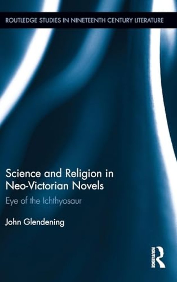 Science and Religion in Neo-Victorian Novels