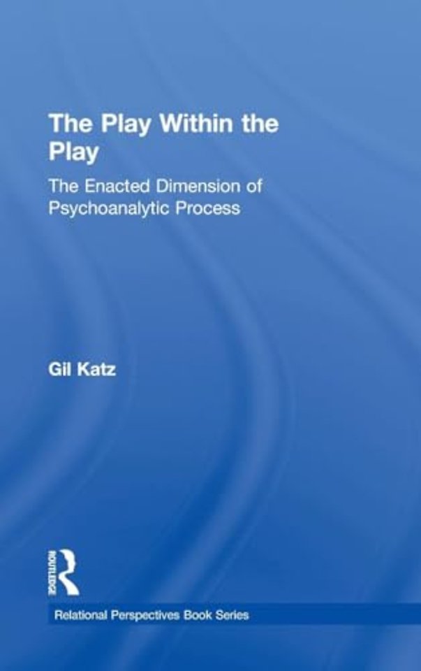 Play Within the Play: The Enacted Dimension of Psychoanalytic Process