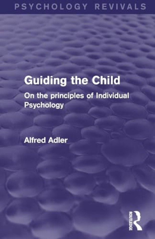Guiding the Child (Psychology Revivals)