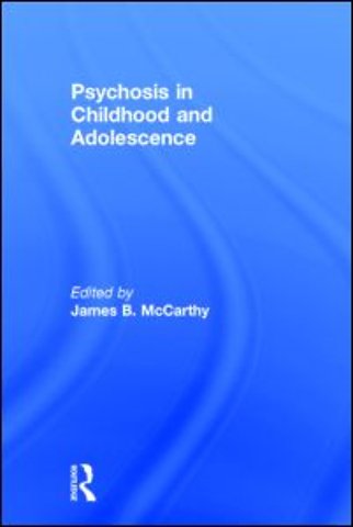 Psychosis in Childhood and Adolescence