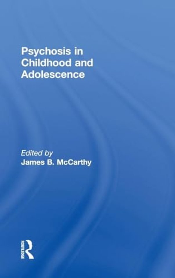 Psychosis in Childhood and Adolescence