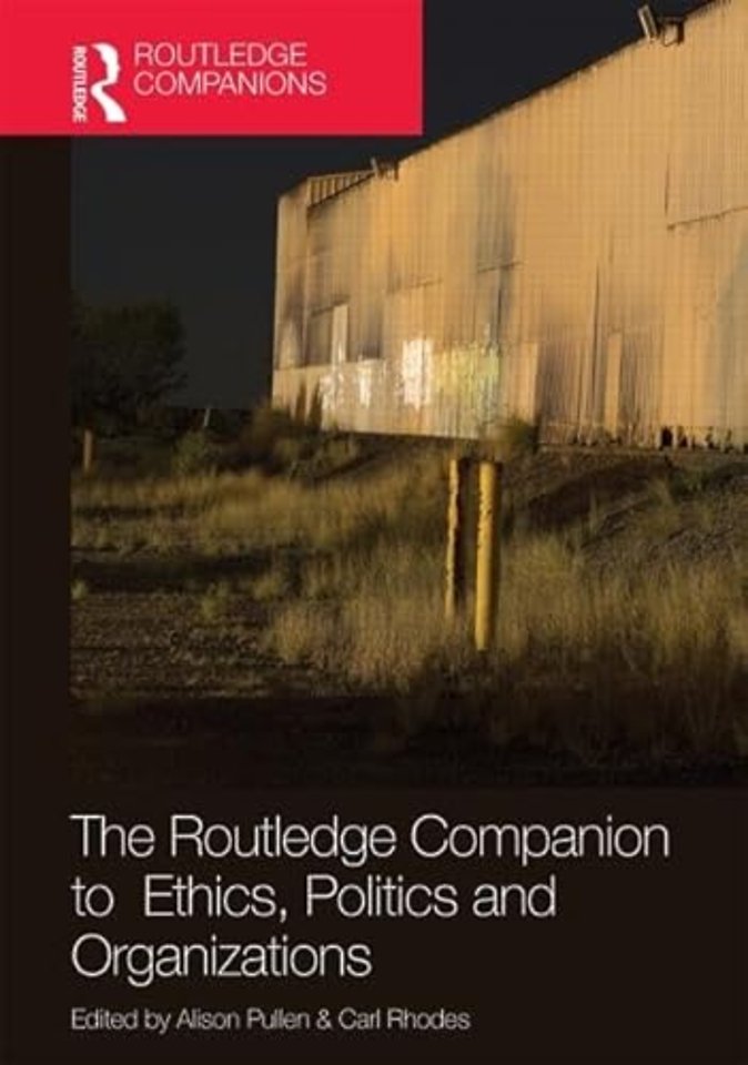 Routledge Companion to Ethics, Politics and Organizations