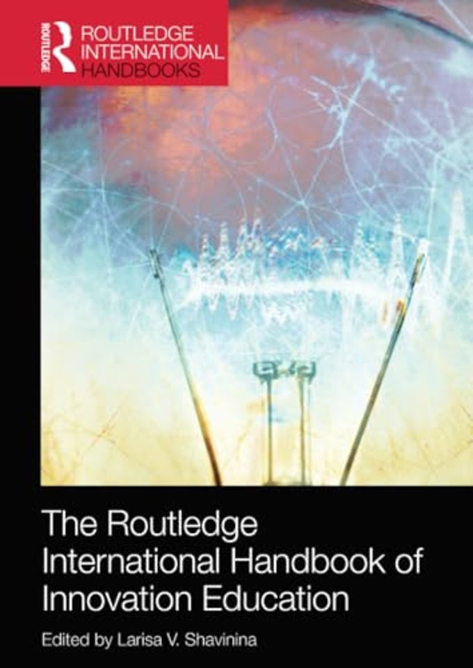 Routledge International Handbook of Innovation Education