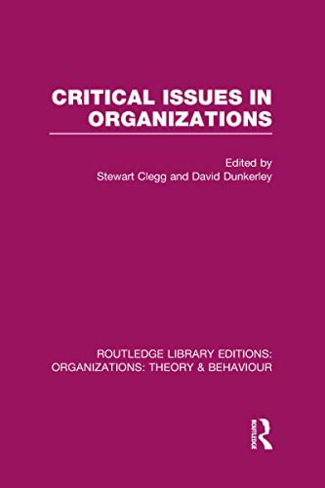 Critical Issues in Organizations (RLE: Organizations)
