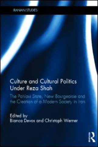 Culture and Cultural Politics Under Reza Shah