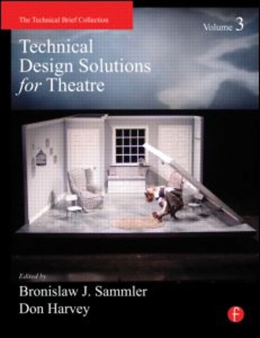Technical Design Solutions for Theatre Volume 3