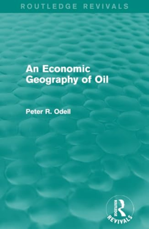 Economic Geography of Oil (Routledge Revivals)