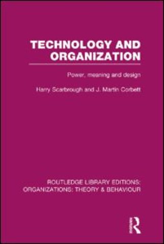 Technology and Organization (RLE: Organizations)