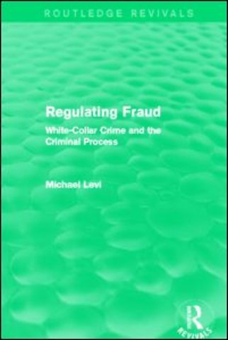 Regulating Fraud (Routledge Revivals)
