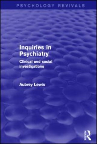 Inquiries in Psychiatry (Psychology Revivals)