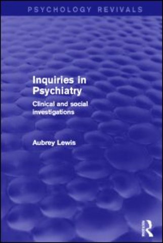 Inquiries in Psychiatry (Psychology Revivals)