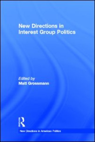 New Directions in Interest Group Politics