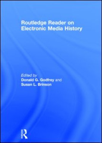 Routledge Reader on Electronic Media History