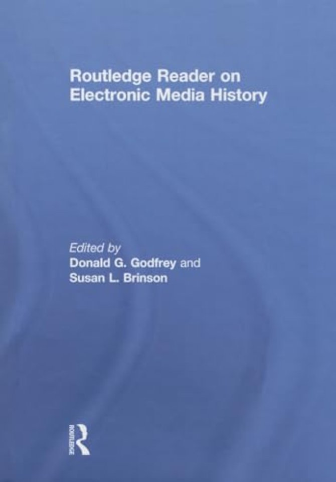 Routledge Reader on Electronic Media History