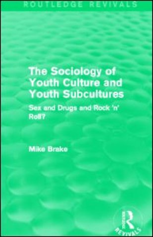 Sociology of Youth Culture and Youth Subcultures (Routledge Revivals)