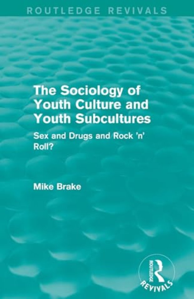Sociology of Youth Culture and Youth Subcultures (Routledge Revivals)