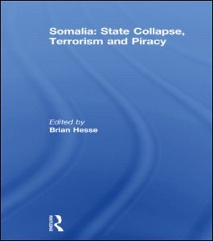 Somalia: State Collapse, Terrorism and Piracy