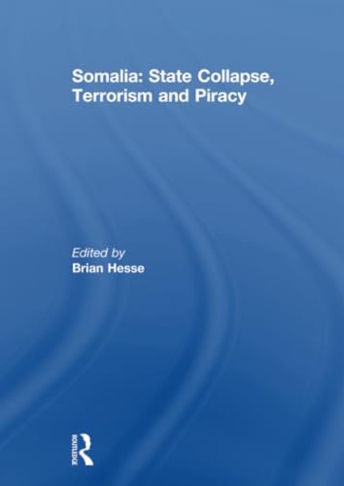 Somalia: State Collapse, Terrorism and Piracy