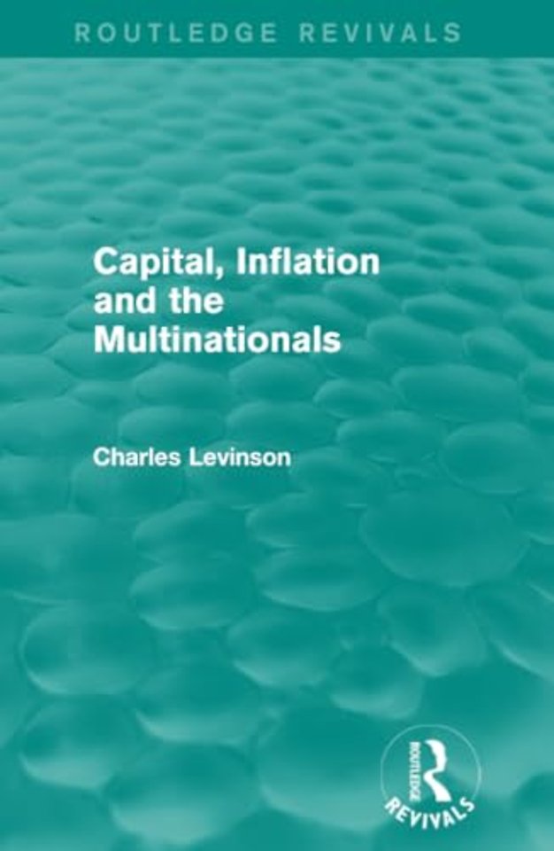 Capital, Inflation and the Multinationals (Routledge Revivals)