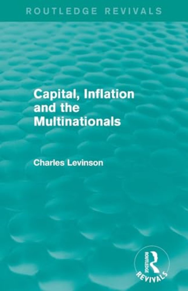 Capital, Inflation and the Multinationals (Routledge Revivals)
