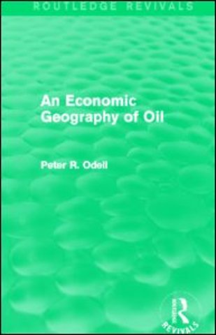 Economic Geography of Oil (Routledge Revivals)