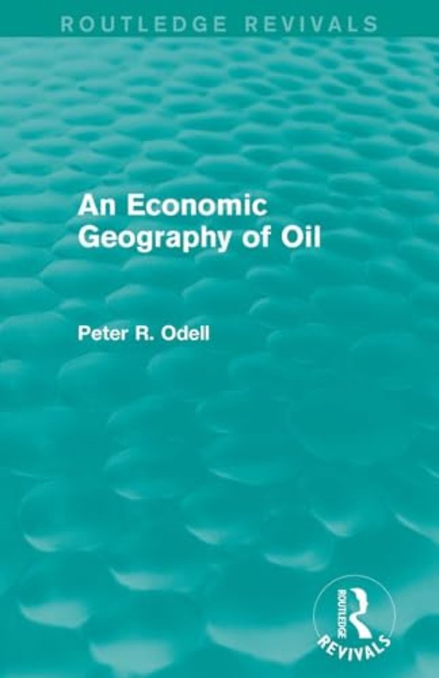 Economic Geography of Oil (Routledge Revivals)