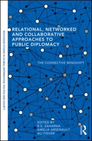 Relational, Networked and Collaborative Approaches to Public Diplomacy