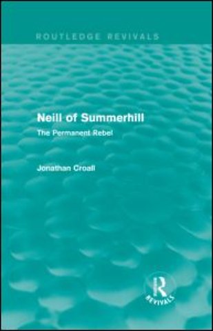 Neill of Summerhill (Routledge Revivals)