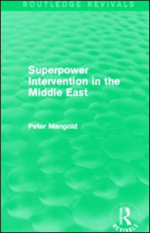 Superpower Intervention in the Middle East (Routledge Revivals)