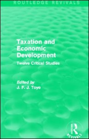 Taxation and Economic Development (Routledge Revivals)