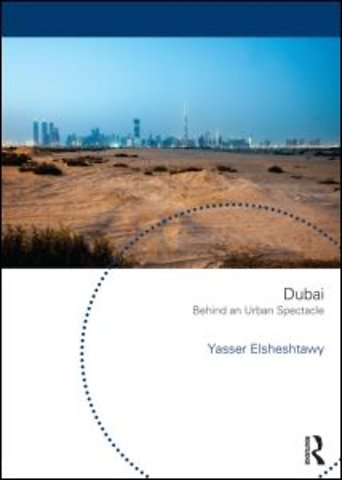 Dubai: Behind an Urban Spectacle