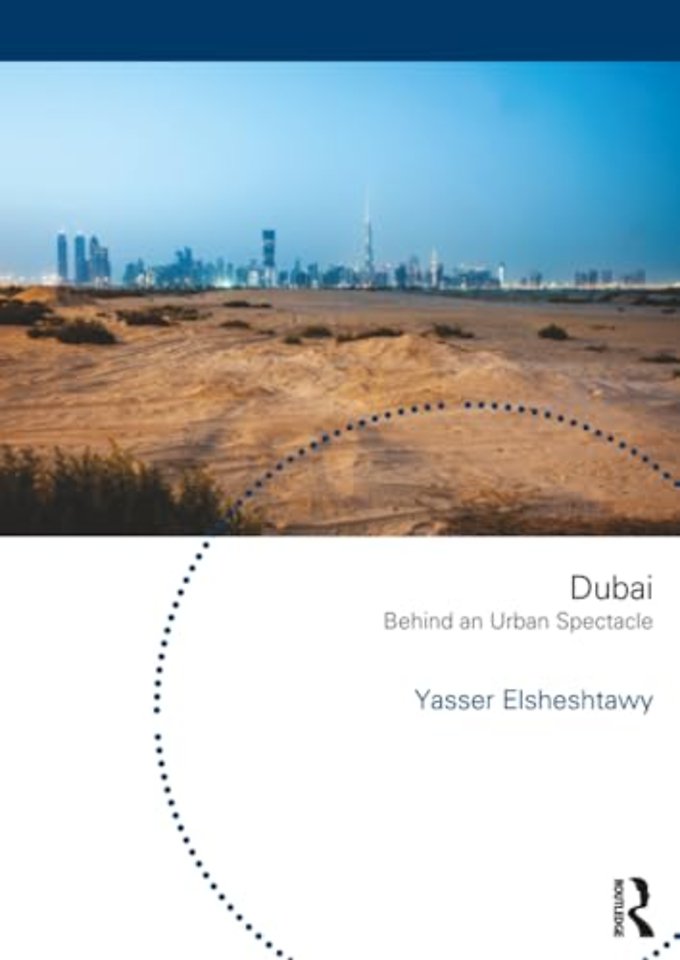 Dubai: Behind an Urban Spectacle