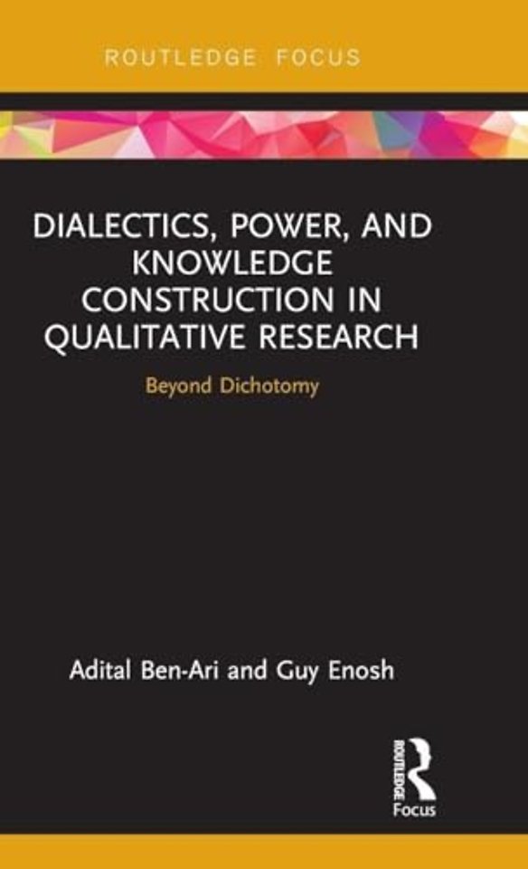 Dialectics, Power, and Knowledge Construction in Qualitative Research