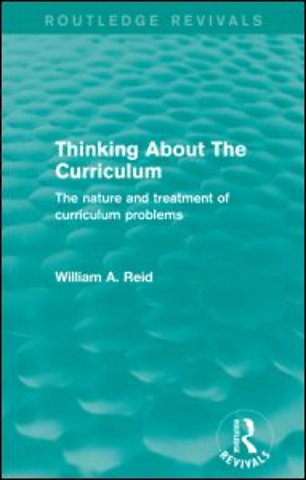 Thinking About The Curriculum (Routledge Revivals)