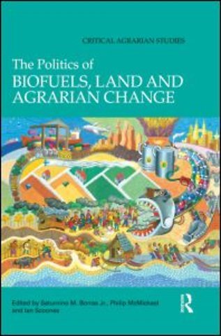 Politics of Biofuels, Land and Agrarian Change