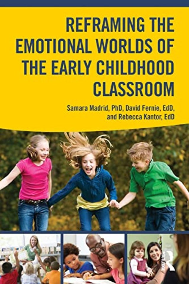 Reframing the Emotional Worlds of the Early Childhood Classroom
