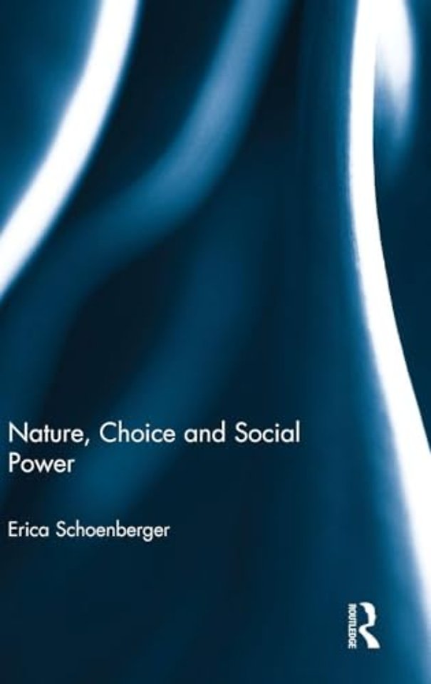 Nature, Choice and Social Power