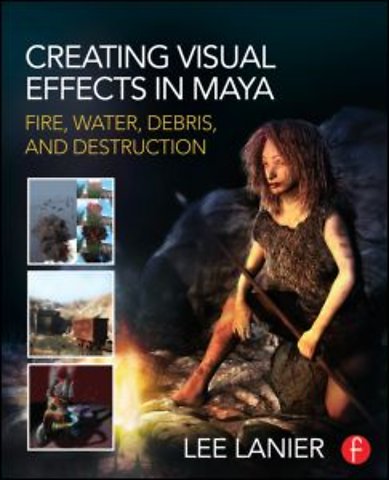 Creating Visual Effects in Maya