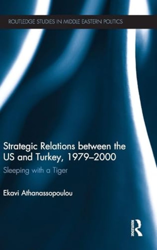 Strategic Relations Between the US and Turkey 1979-2000