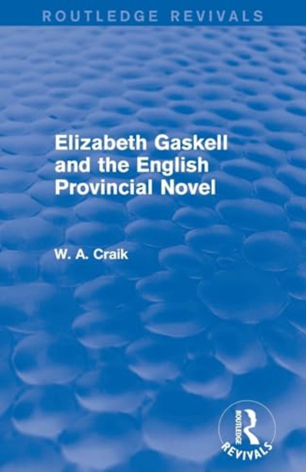 Elizabeth Gaskell and the English Provincial Novel