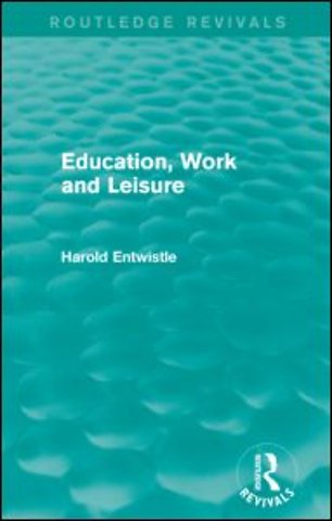Education, Work and Leisure (Routledge Revivals)