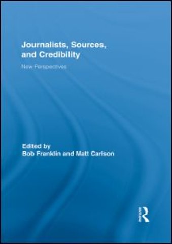 Journalists, Sources, and Credibility