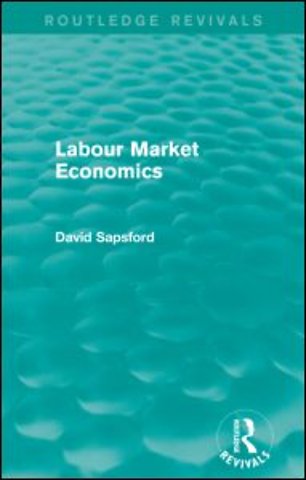 Labour Market Economics (Routledge Revivals)