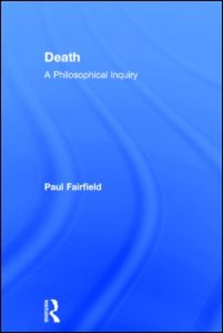 Death: A Philosophical Inquiry